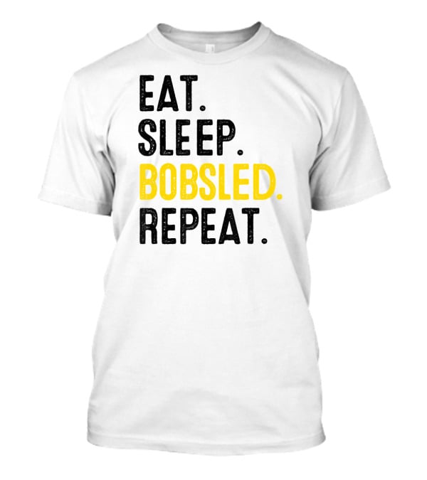 Eat Sleep Bobsled Repeat Jamaican Bobsled Team Bobsled Nov T-Shirt