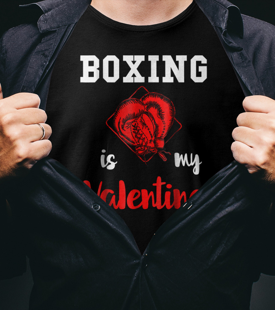 Boxing Is My Valentine Boxing Gloves Love T-Shirt