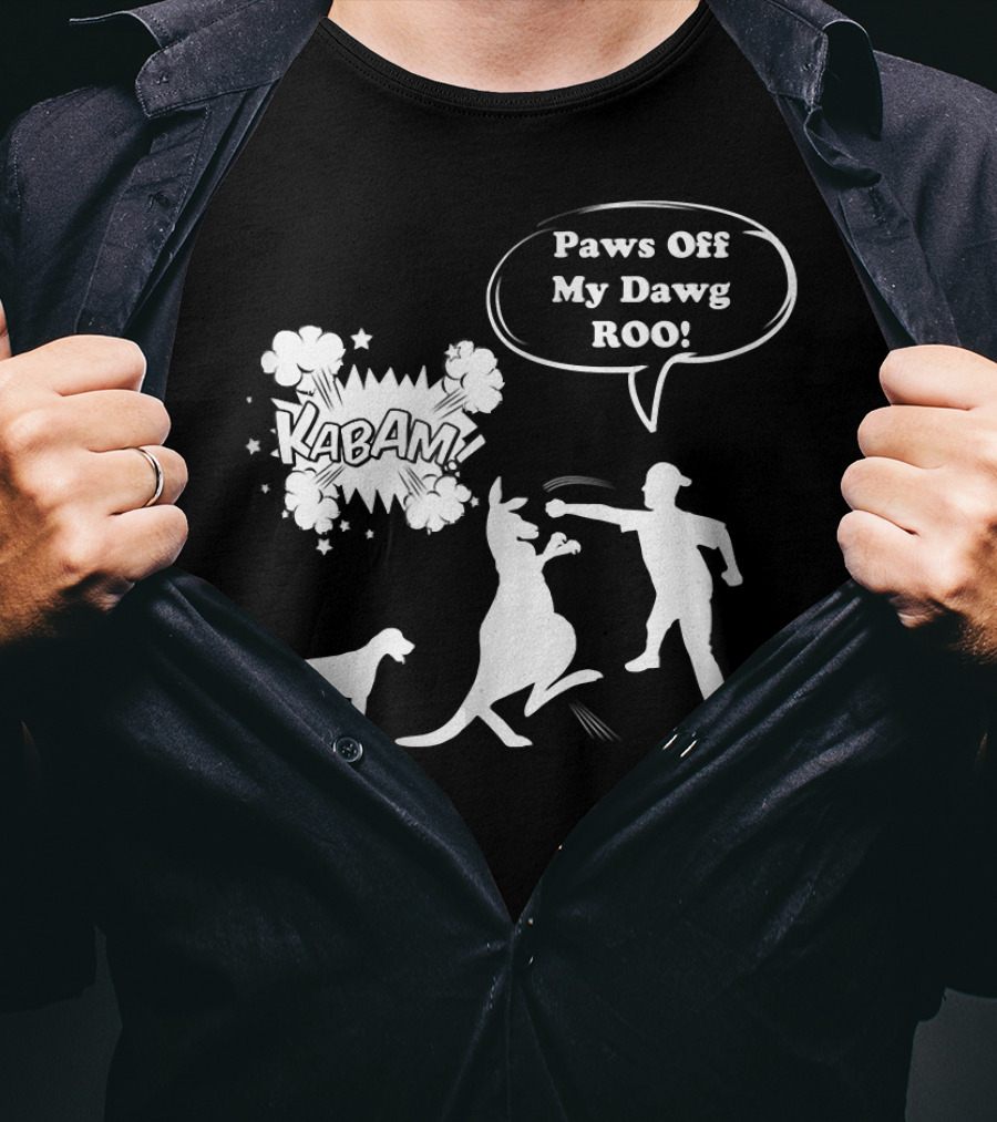Paws Off My Dawg ROO Kabam Boxing Kangaroo Australia Funny Punch T-Shirt