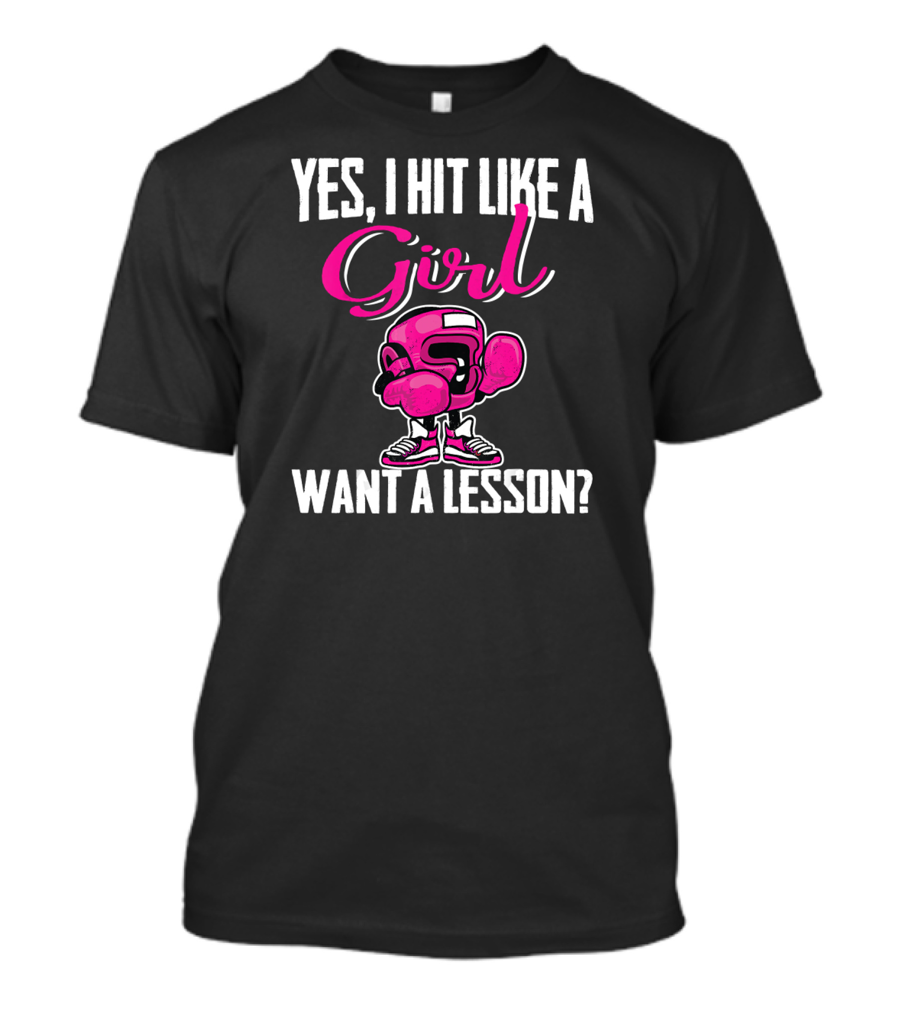 Yes I Hit Like A Girl Want A Lesson Boxing T-Shirt