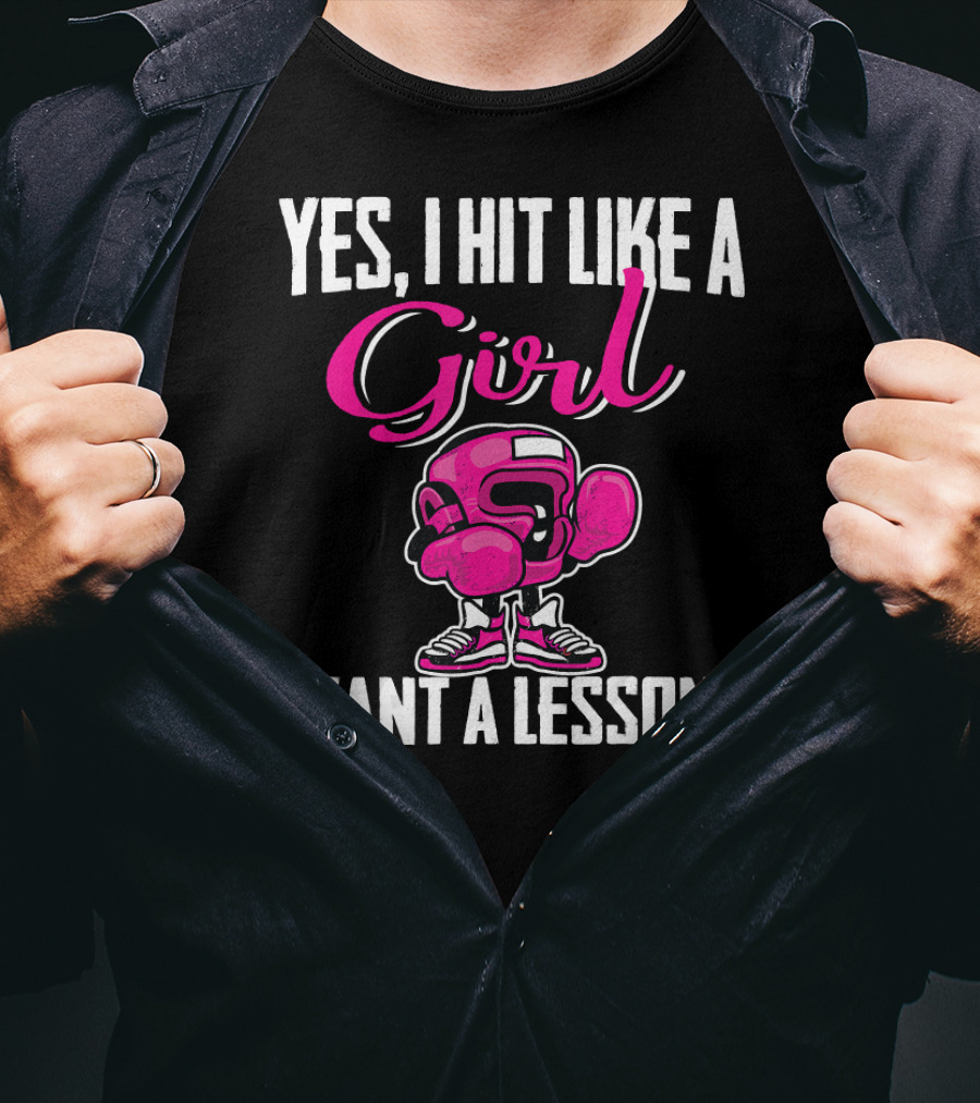 Yes I Hit Like A Girl Want A Lesson Boxing T-Shirt
