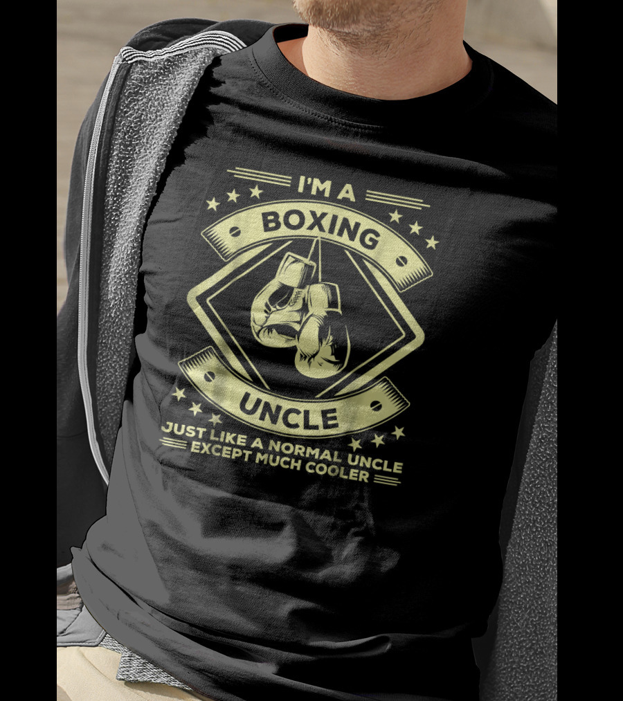 I'm A Boxing Uncle Just Like A Normal Uncle Except Much Cooler T-Shirt