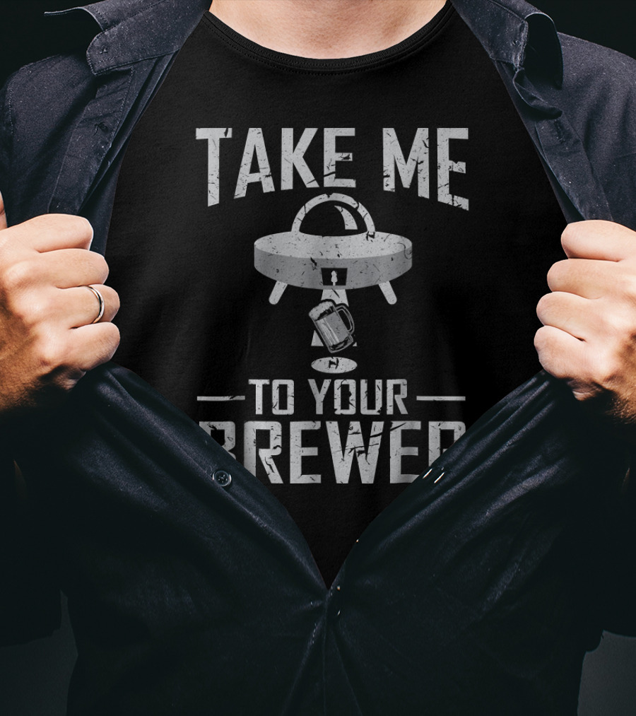 Take Me To Your Brewer Alien Funny Craft Beer T-Shirt