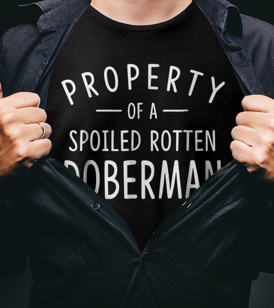 Property Of A Spoiled Rotten Doberman T-Shirt