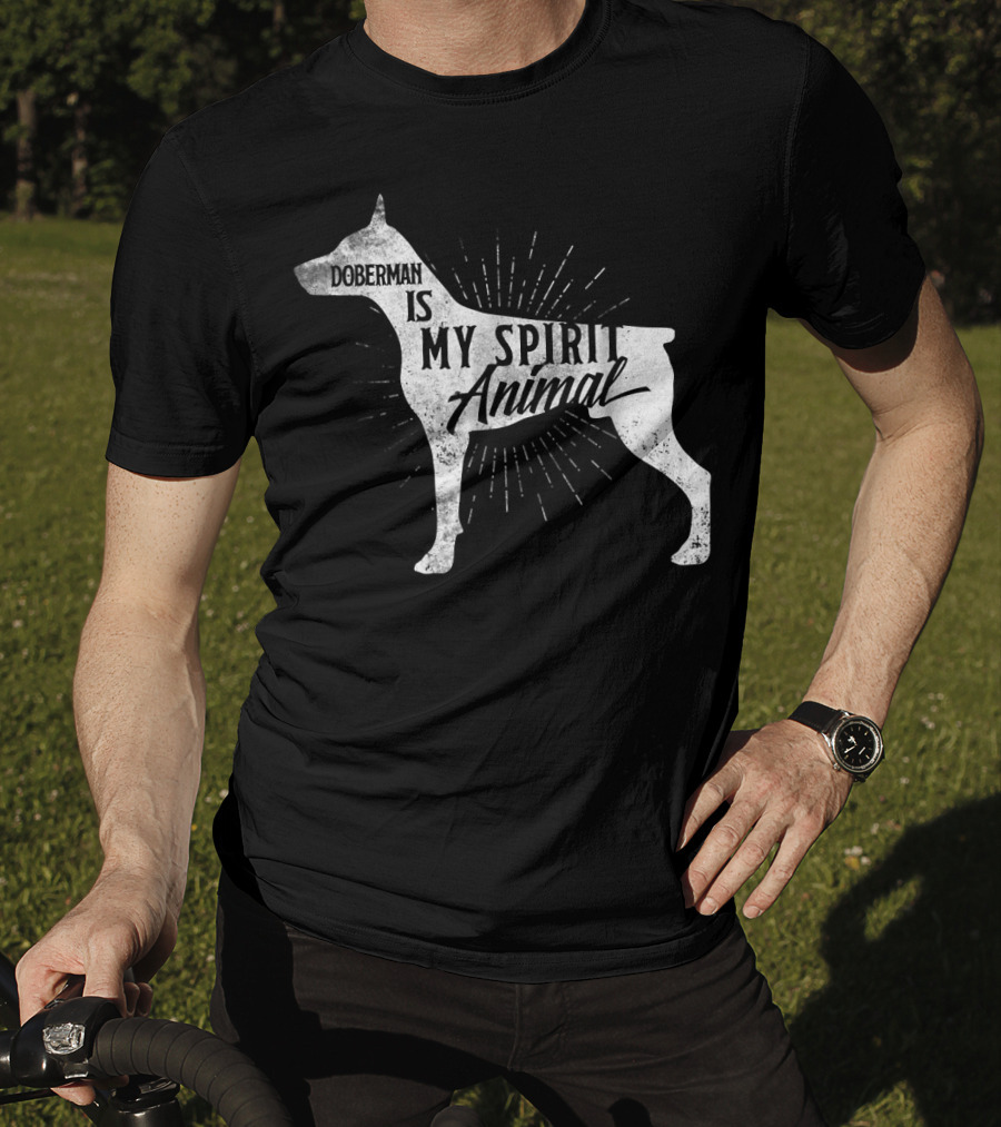 Doberman Is My Spirit Animal T-Shirt