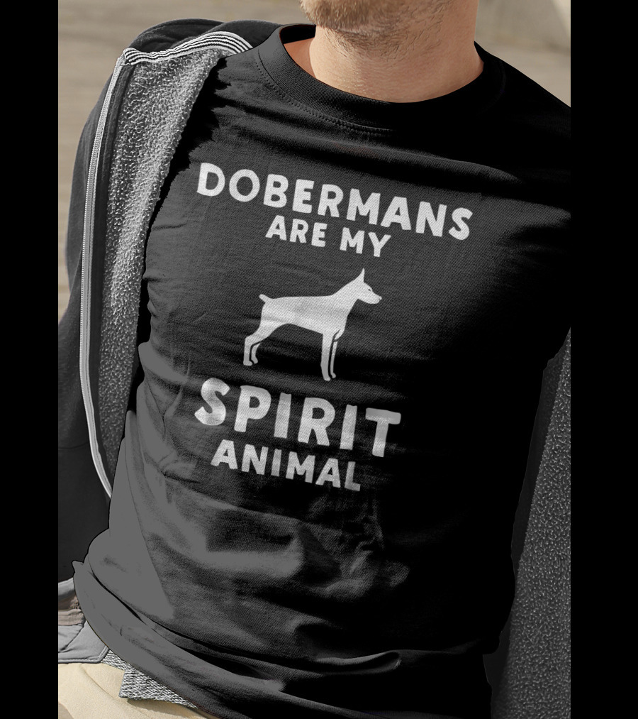 Dobermans Are My Spirit Animal T-Shirt