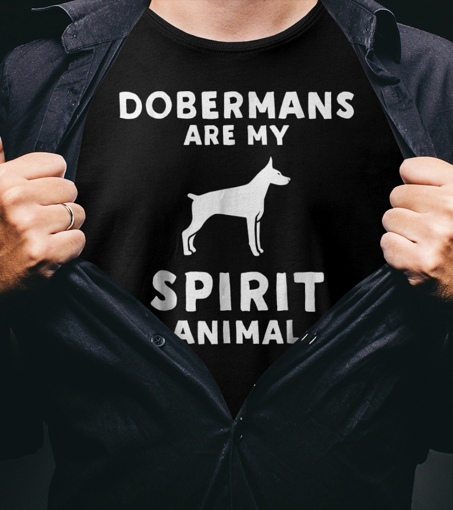 Dobermans Are My Spirit Animal T-Shirt