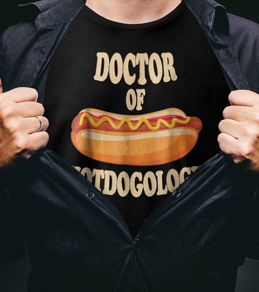 Doctor Of Hotdogology Hotdogolist Hot Dog T-Shirt