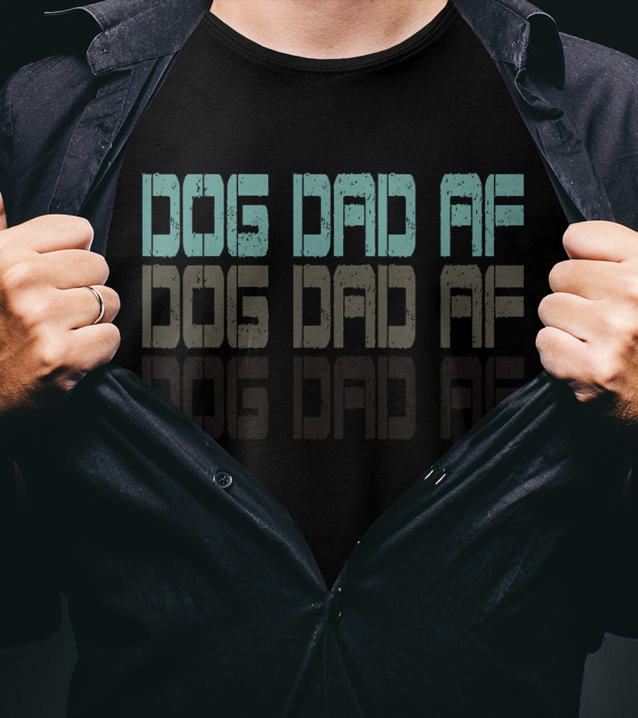 Dog Dad AF Funny Dad Double Reflection T-Shirt