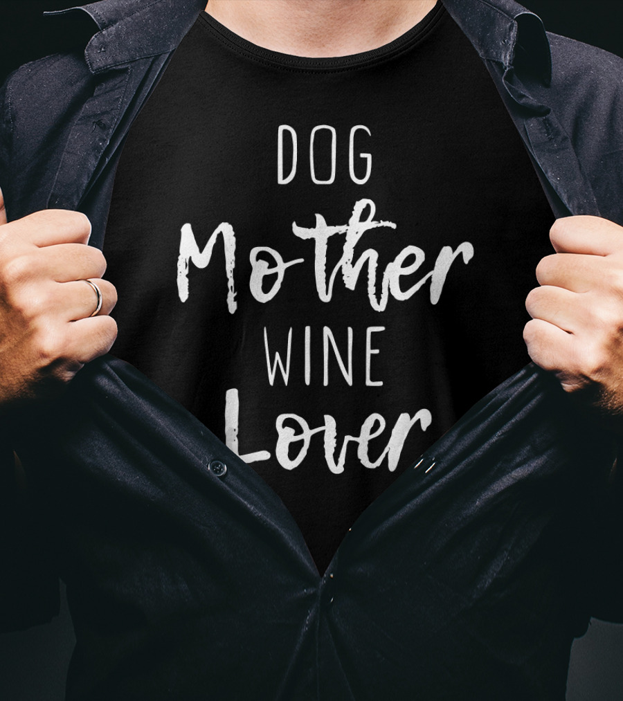 Dog Mother Wine Lover Cute Mom Drinking T-Shirt