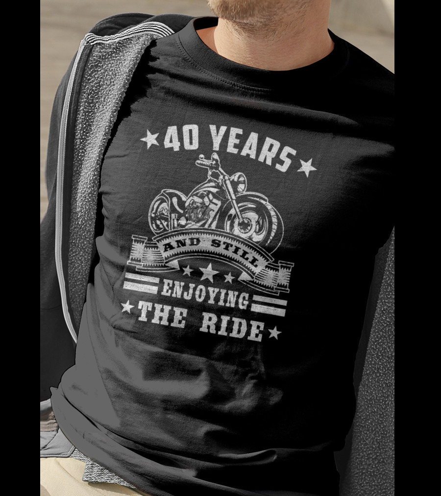 40 Years And Still Enjoying The Ride Motorcycle T-Shirt