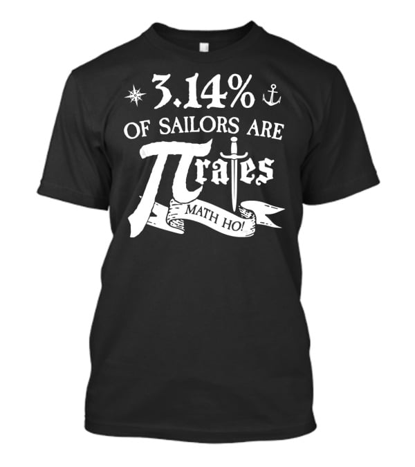 3.14% Of Sailors Are Pi-rates Math Ho T-Shirt