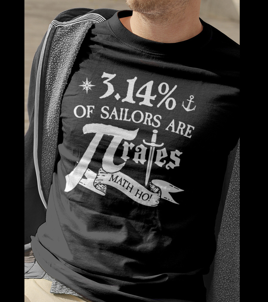 3.14% Of Sailors Are Pi-rates Math Ho T-Shirt