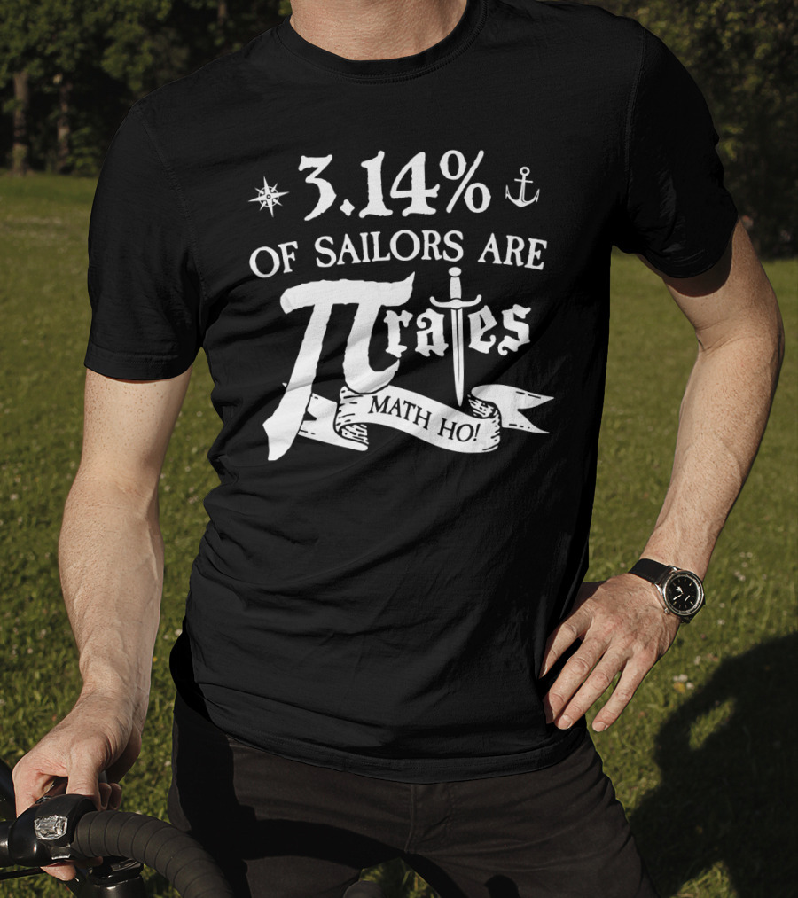 3.14% Of Sailors Are Pi-rates Math Ho T-Shirt