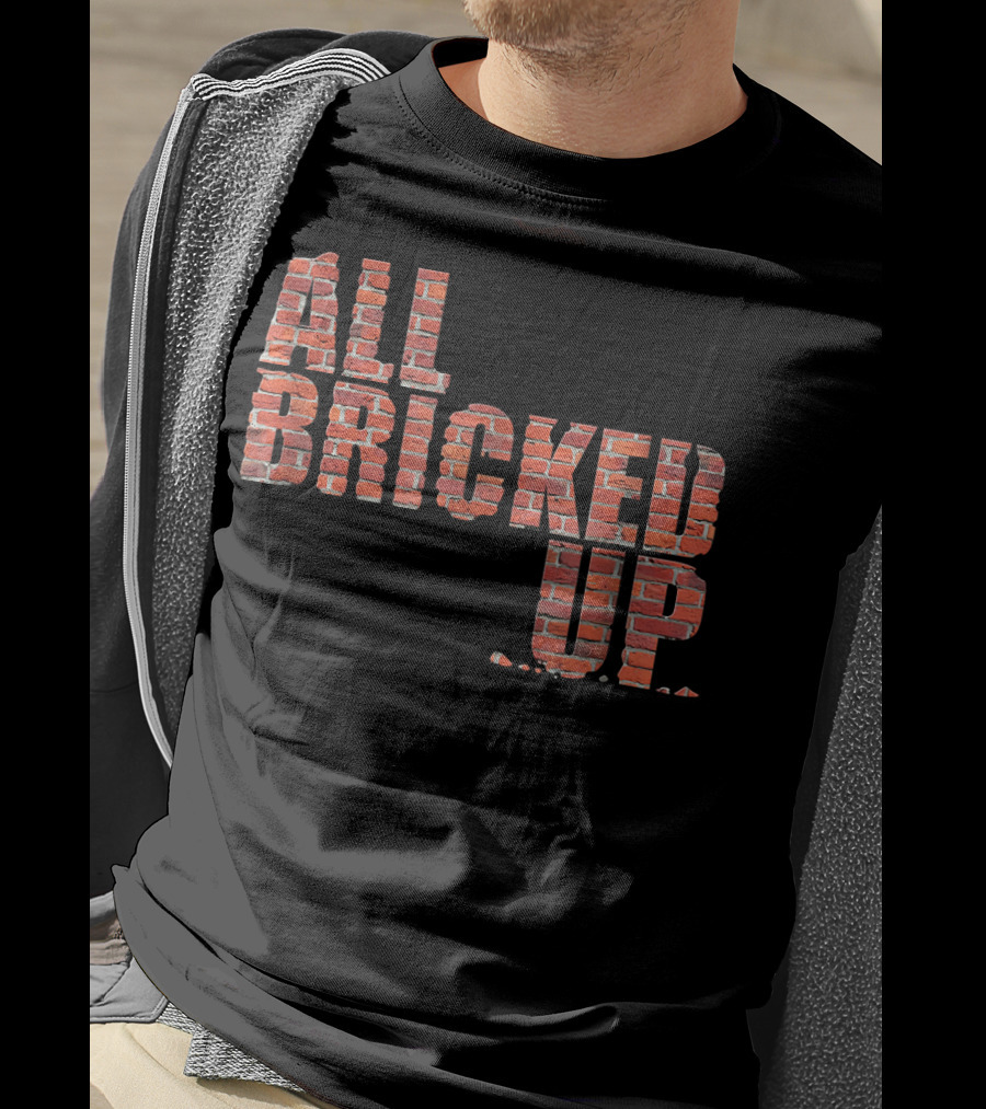 All Bricked Up Brick Mason Masonry Wall Blocks Construction T-Shirt
