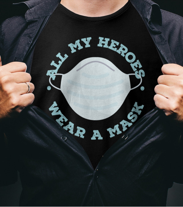 All My Heroes Wear A Mask T-Shirt