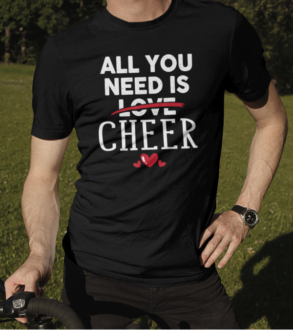 All You Need Is Cheer Valentine Love Hearts T-Shirt