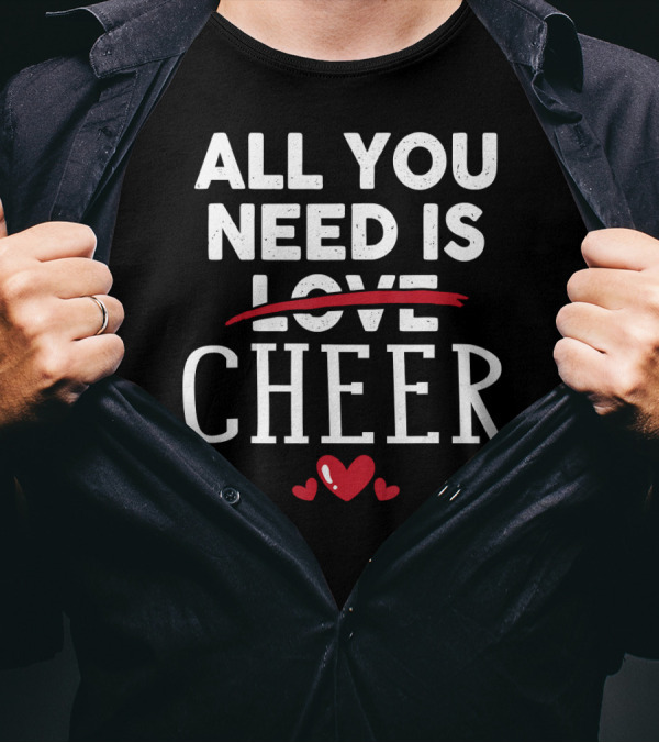 All You Need Is Cheer Valentine Love Hearts T-Shirt