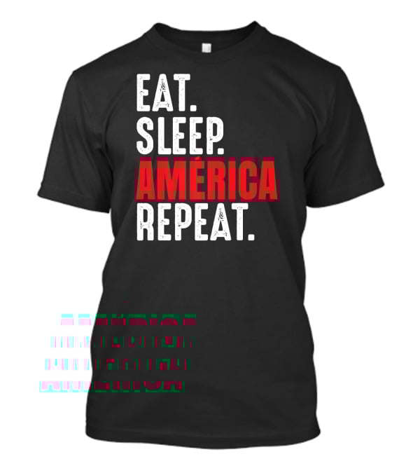 Eat Sleep América Repeat T-Shirt
