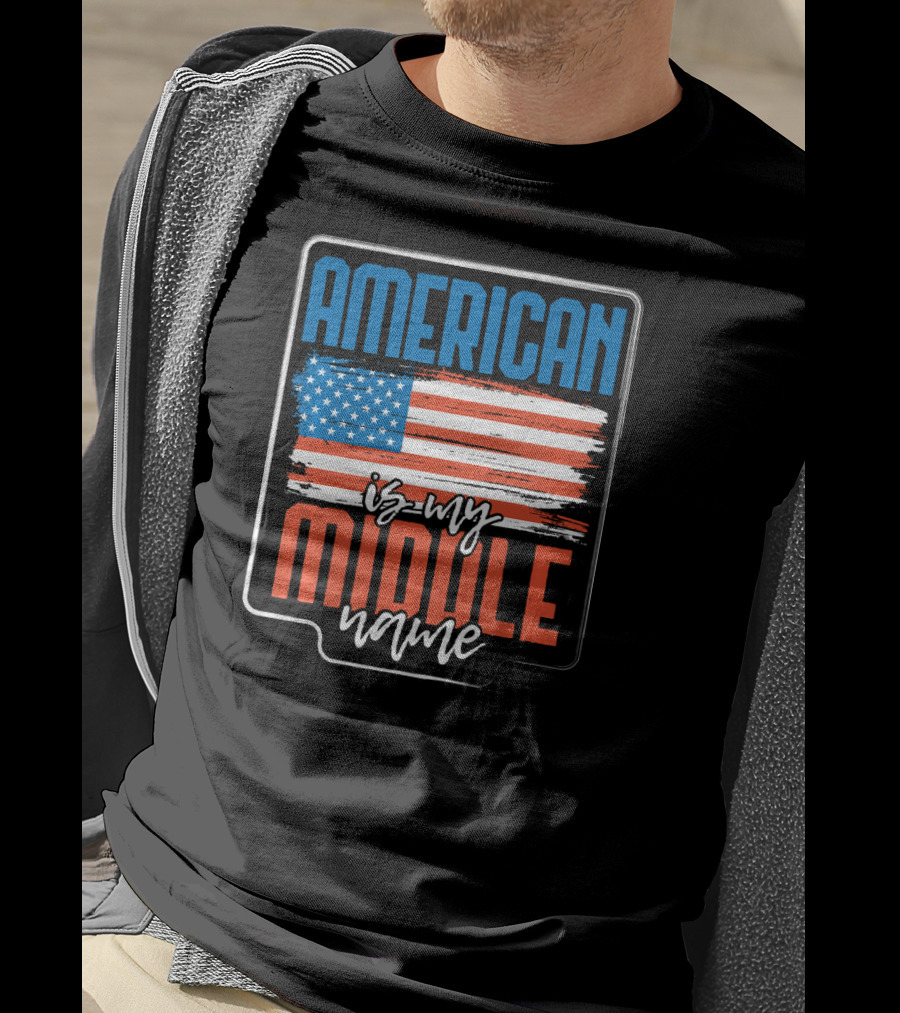 AMERICAN Is My Middle Name USA Flag T-Shirt