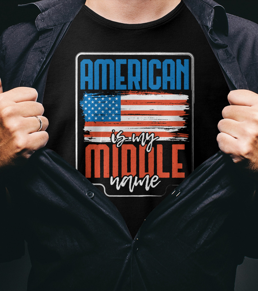 AMERICAN Is My Middle Name USA Flag T-Shirt