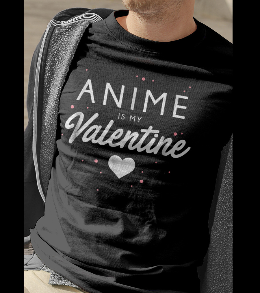 Anime Is My Valentine Heart And Dots T-Shirt