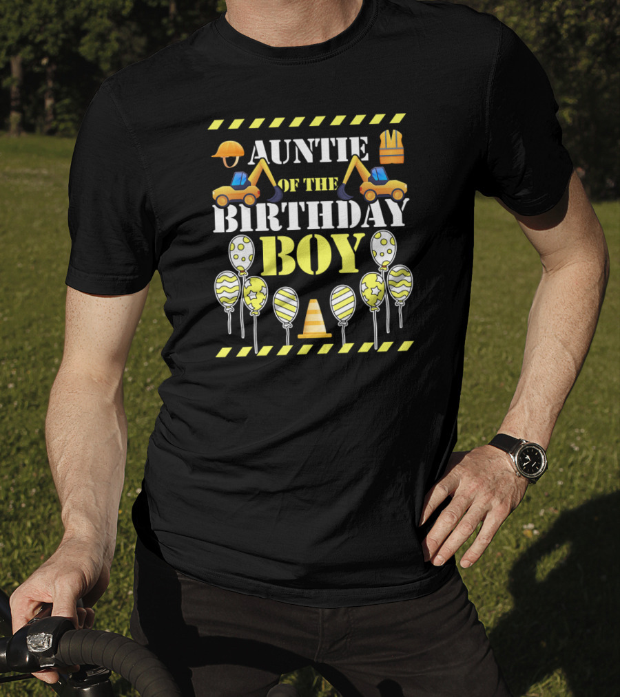 Auntie Of The Birthday Boy Construction Theme With Balloons And Excavators T-Shirt