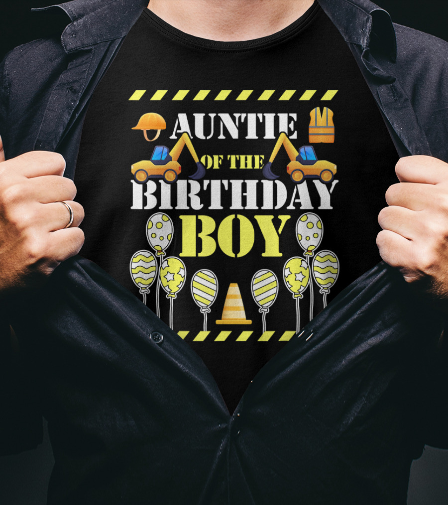 Auntie Of The Birthday Boy Construction Theme With Balloons And Excavators T-Shirt