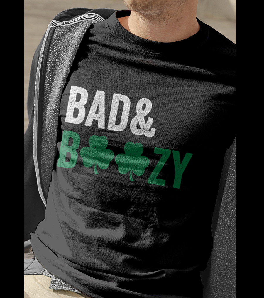 Bad And Boozy Shamrock Saint Patrick Day T-Shirt