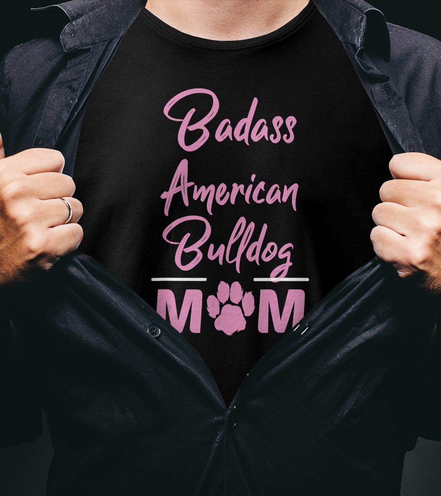 Badass American Bulldog Mom T-Shirt