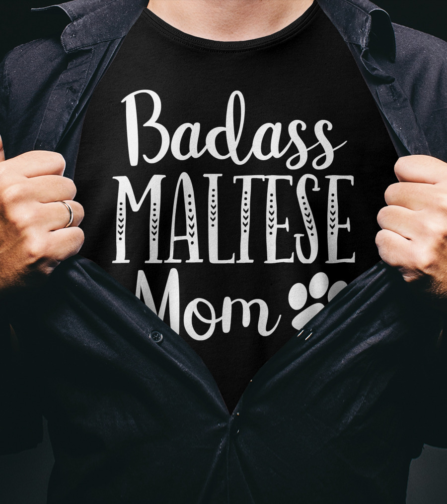 Badass Maltese Mom Funny Dog Paw T-Shirt