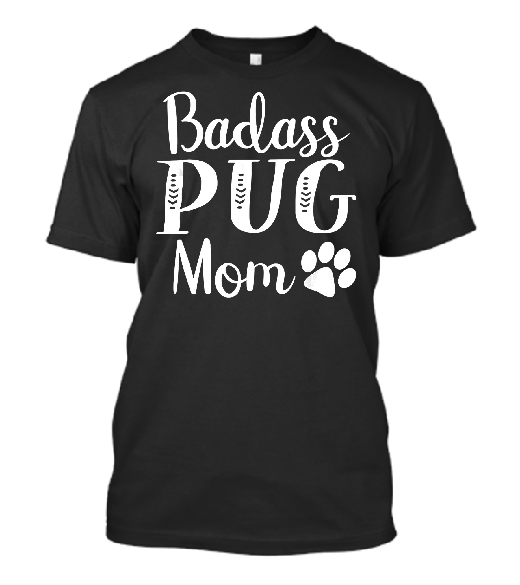 Badass Pug Mom Funny Dog Owner Paw Prints T-Shirt