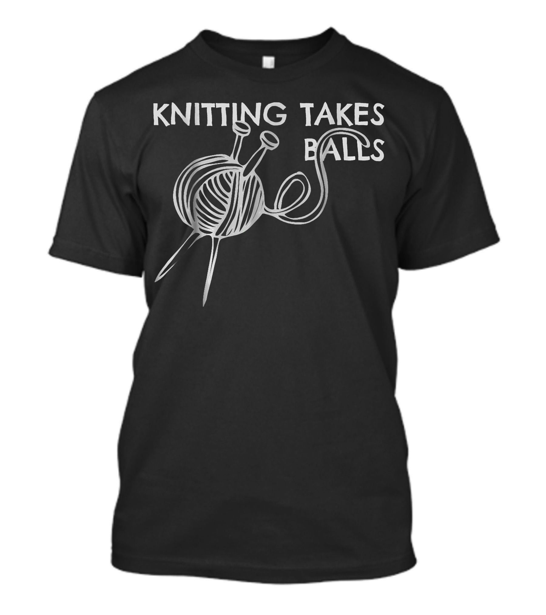 Knitting Takes Balls Ball Of Yarn Craft T-Shirt