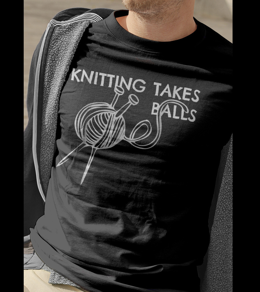 Knitting Takes Balls Ball Of Yarn Craft T-Shirt