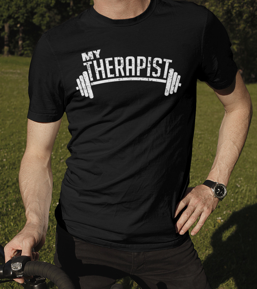 My Therapist Barbell Weight Lifting Bodybuilding T-Shirt