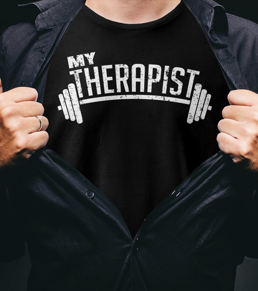 My Therapist Barbell Weight Lifting Bodybuilding T-Shirt