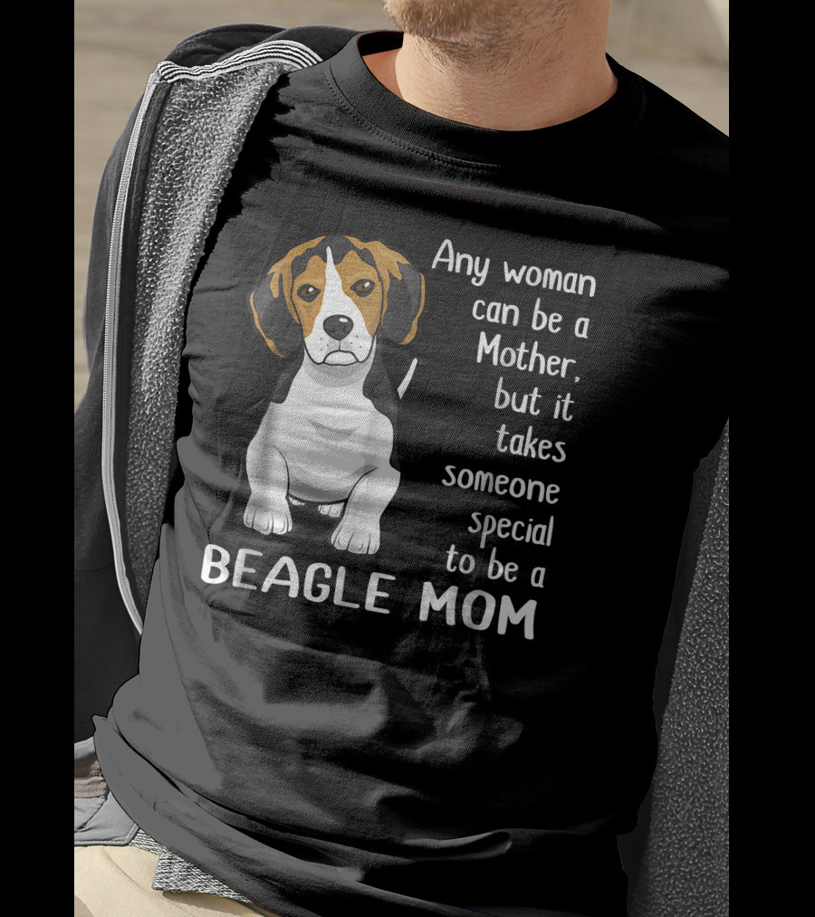 Any Woman Can Be A Mother Beagle Mom T-Shirt