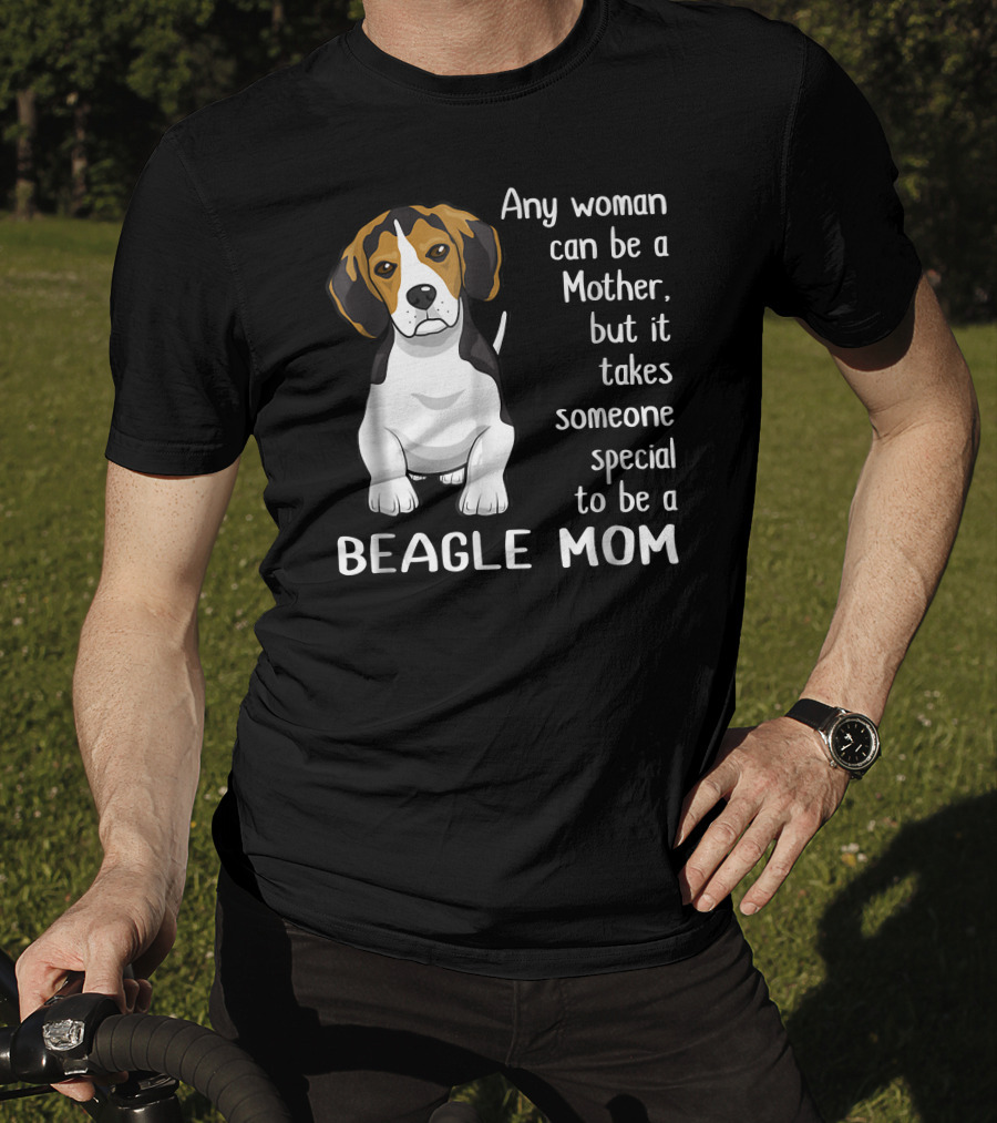 Any Woman Can Be A Mother Beagle Mom T-Shirt