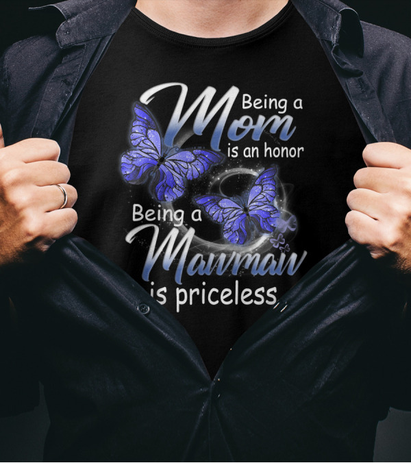 Being A Mom Is An Honor Being A Mawmaw Is Priceless Butterflies T-Shirt