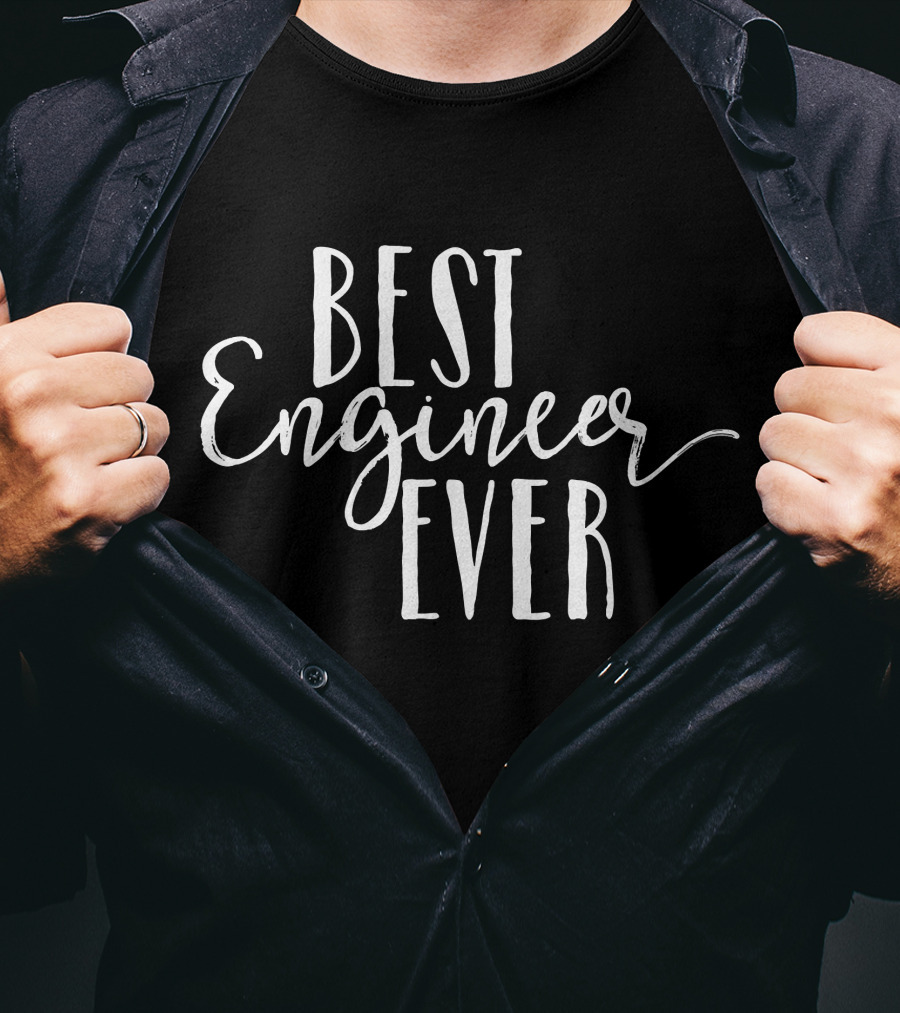 Best Engineer Ever T-Shirt