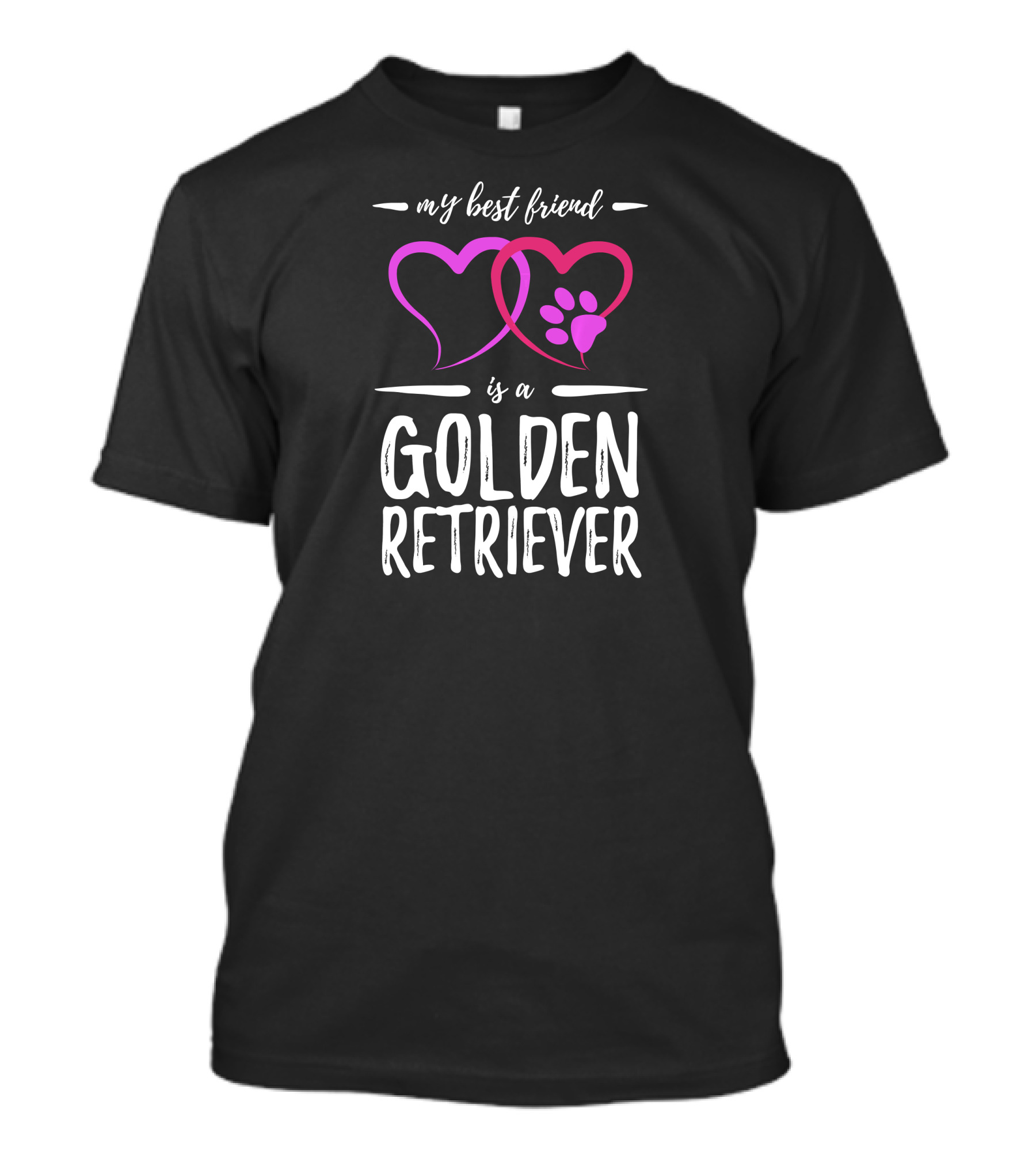 My Best Friend Is A Golden Retriever T-Shirt