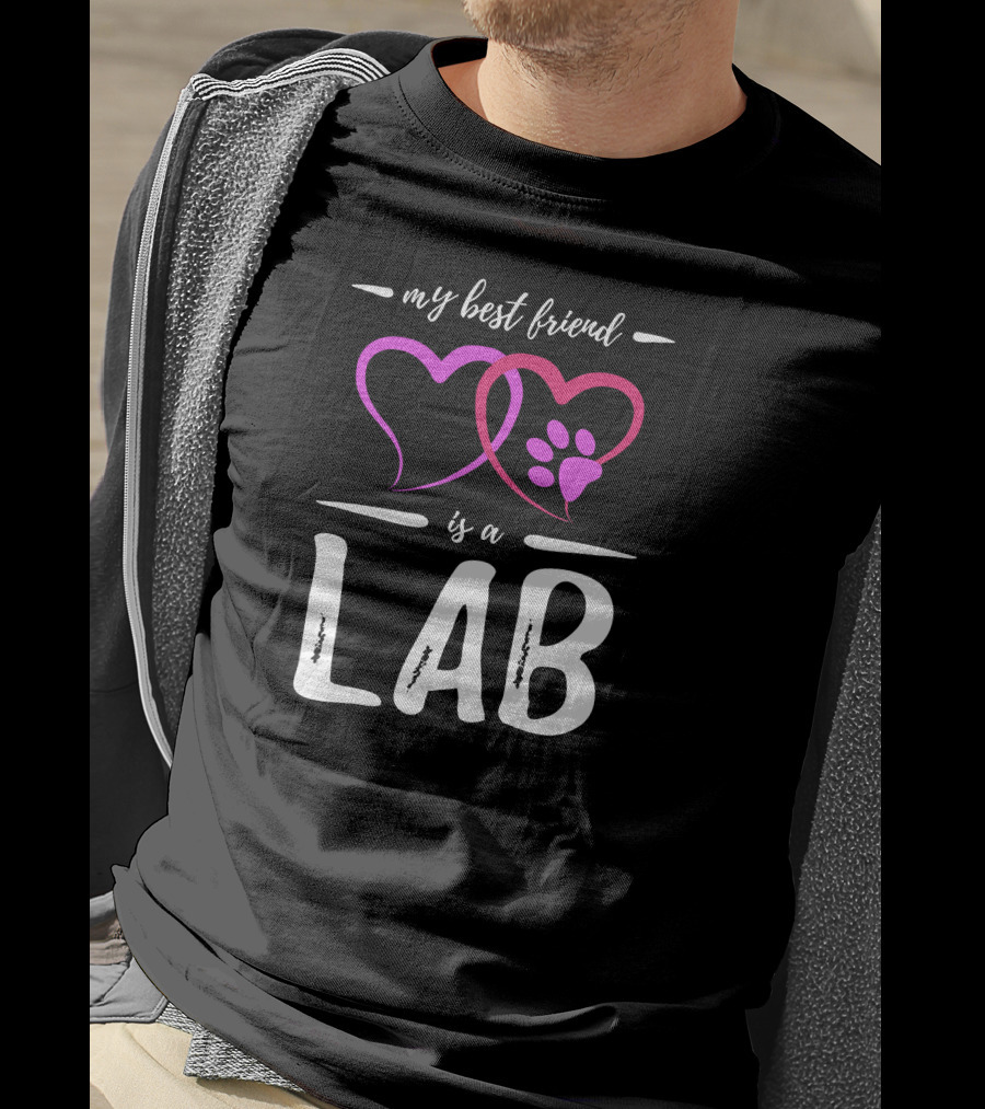 My Best Friend Is A Lab Funny Labra Dog T-Shirt