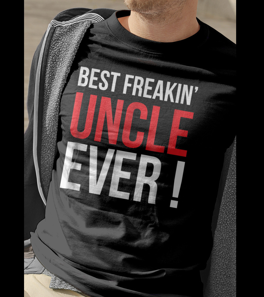 Best Freakin' Uncle Ever T-Shirt