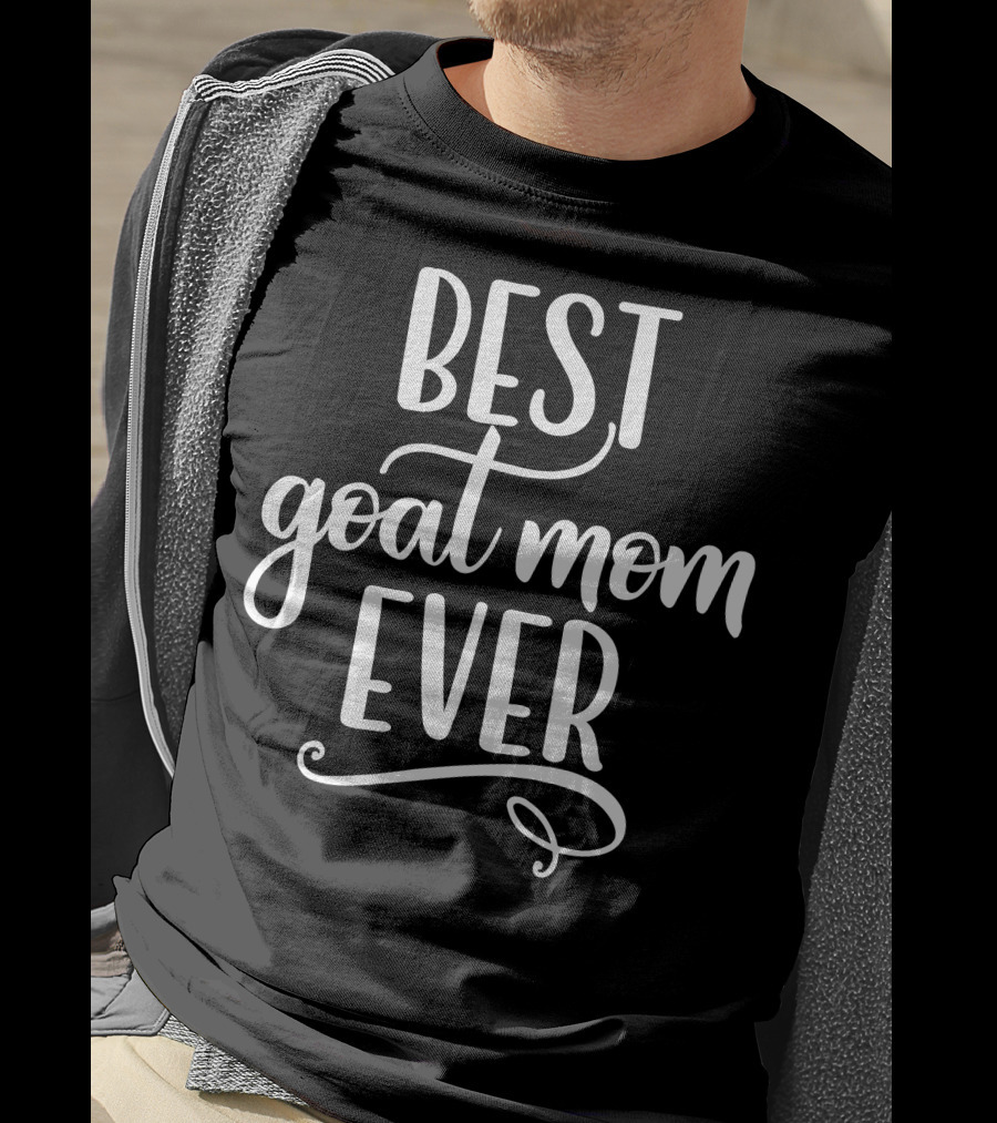 Best Goat Mom Ever Goat Farmer T-Shirt