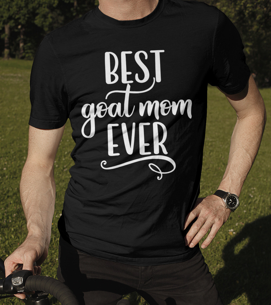 Best Goat Mom Ever Goat Farmer T-Shirt