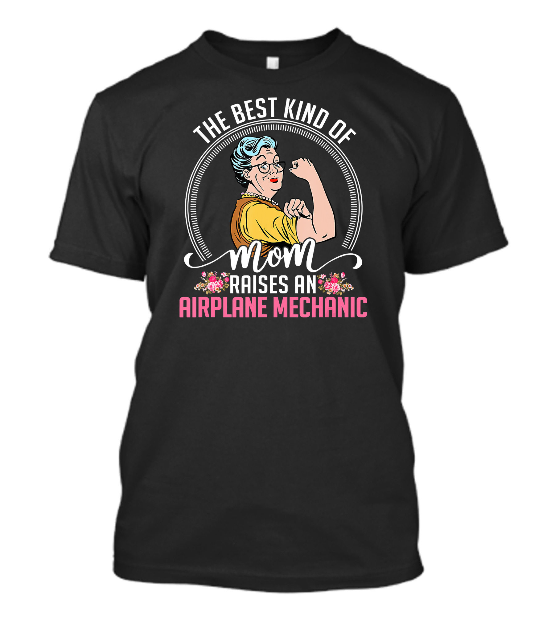 The Best Kind Of Mom Raises An Airplane Mechanic T-Shirt