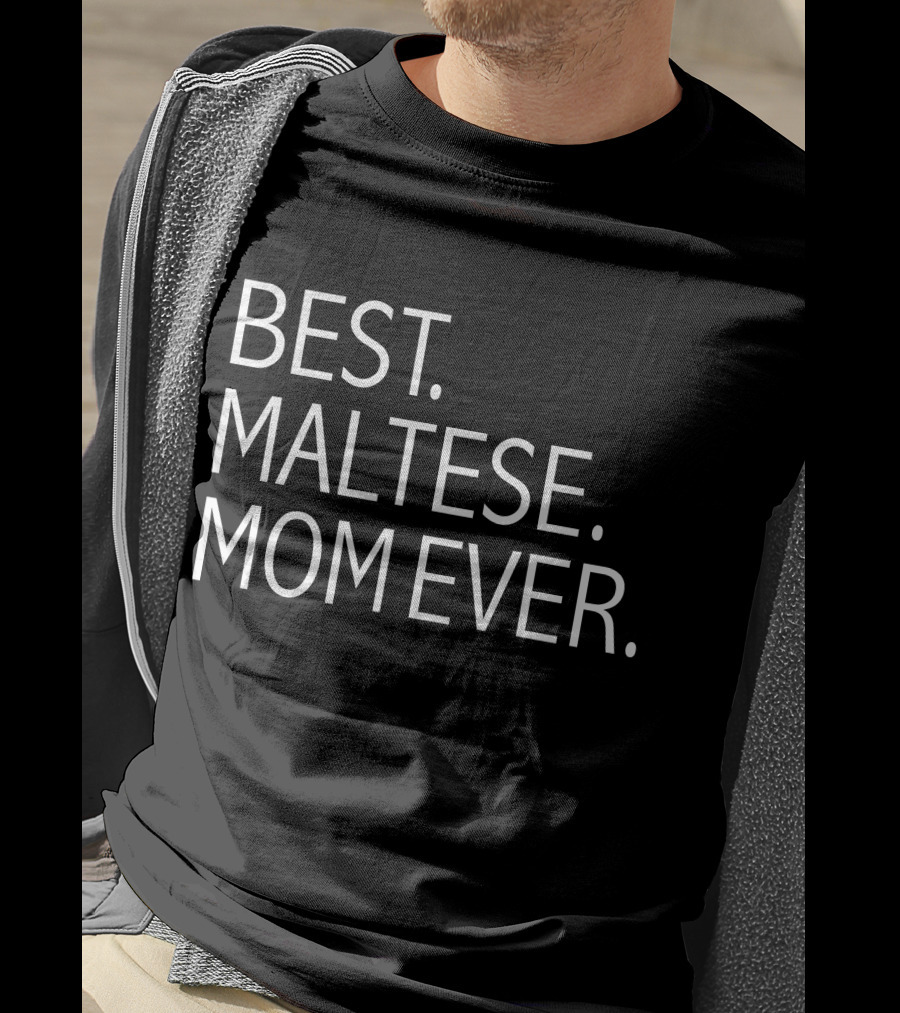 Best Maltese Mom Ever Funny Dog T-Shirt