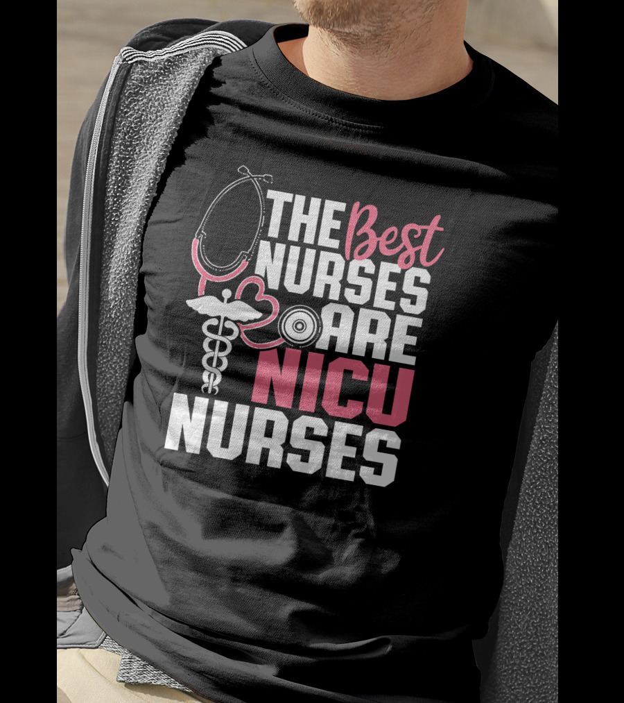 The Best Nurses Are NICU Nurses Stethoscope And Caduceus Hearts T-Shirt