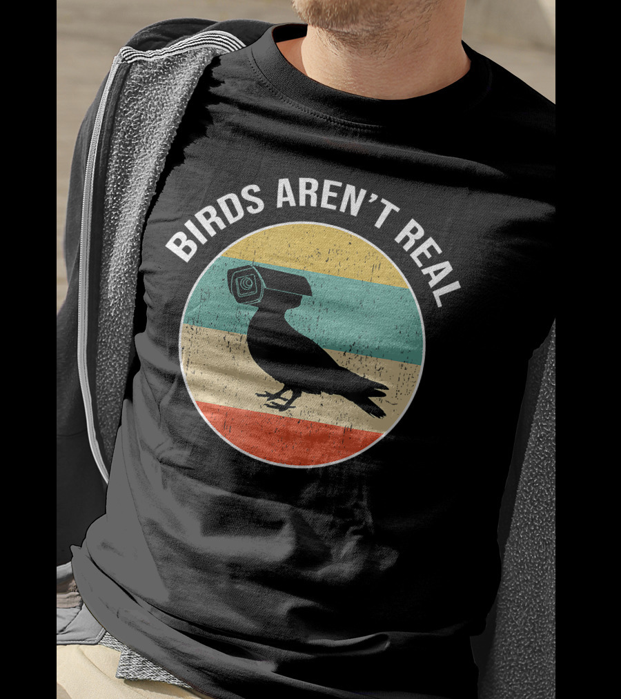 Birds Aren't Real Surveillance Camera Bird Propaganda T-Shirt