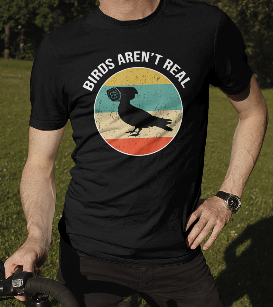 Birds Aren't Real Surveillance Camera Bird Propaganda T-Shirt